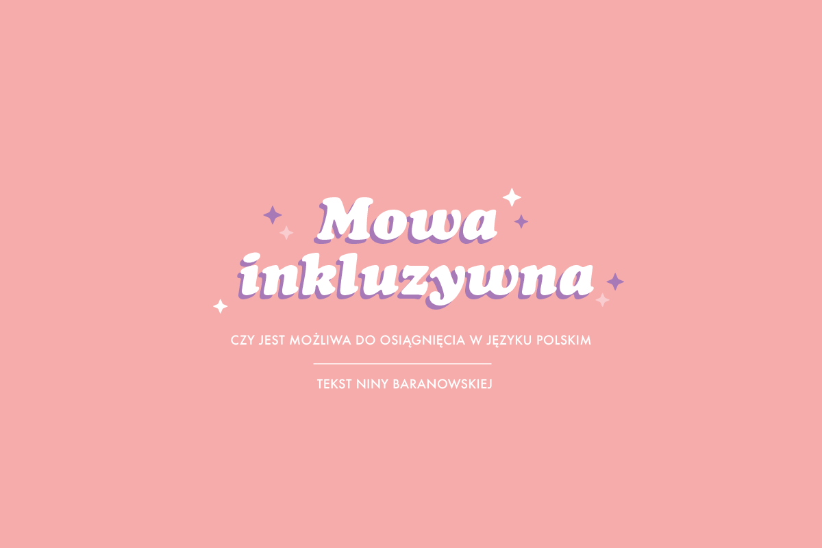 MOWA INKLUZYWNA - CZY JEST MOŻLIWA DO OSIĄGNIĘCIA W JĘZYKU POLSKIM