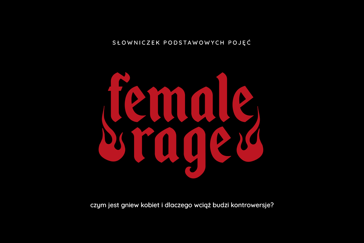 Female rage - czym jest gniew kobiet i dlaczego wciąż budzi kontrowersje?